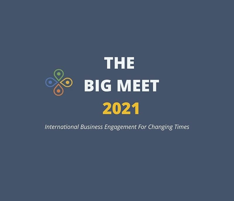"The Big Meet 2021 -- International Business Engagement For Changing Times"