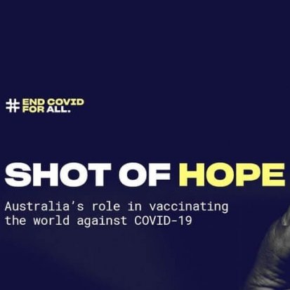 #End COVID for All "Shot of Hope" - Australia's role in vaccinating the world against COVID-19