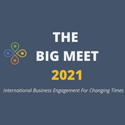 "The Big Meet 2021 -- International Business Engagement For Changing Times"